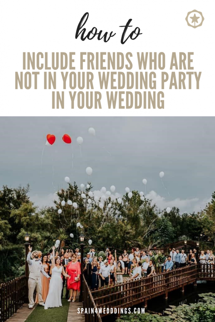 How to include friends who are not in your wedding party in your wedding